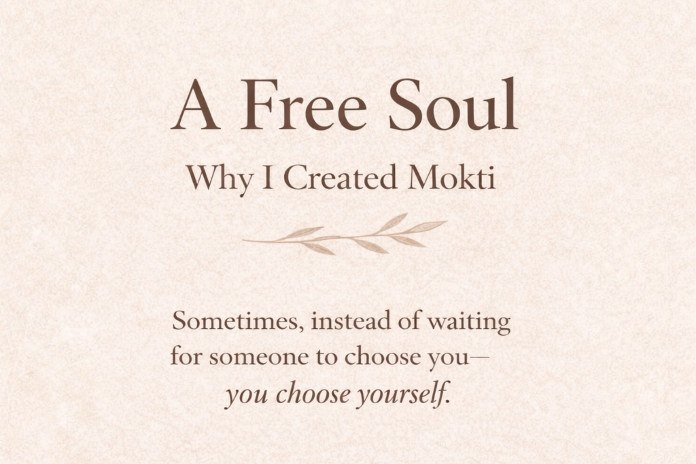 A Free Soul: Why I Created Mokti