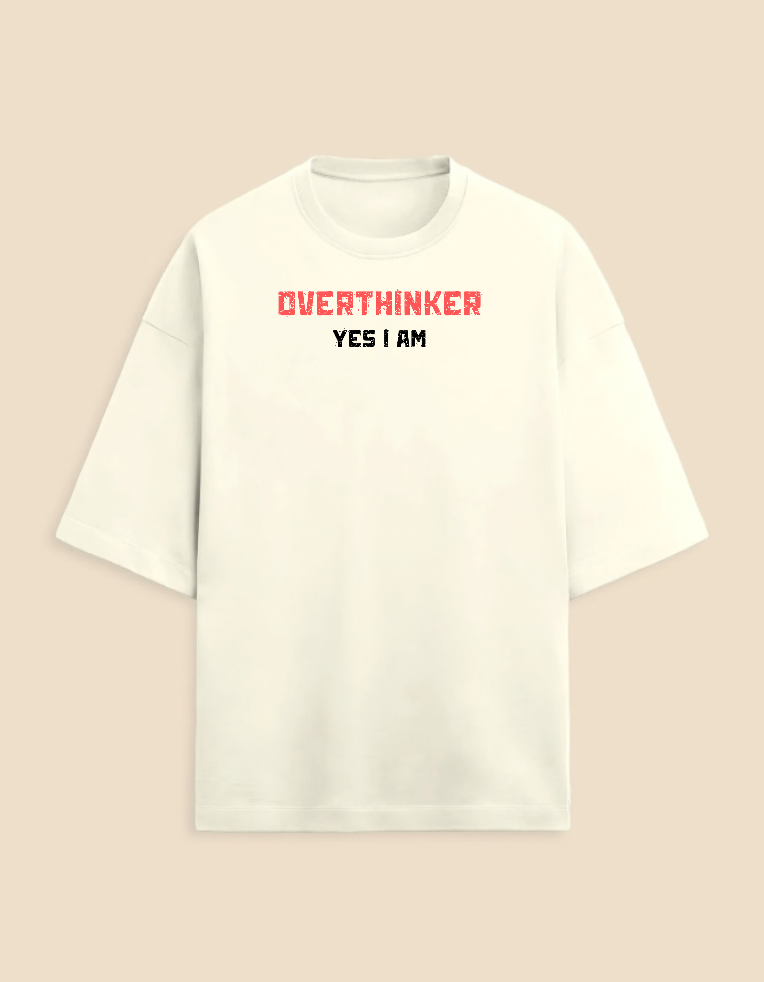 Overthinker I am