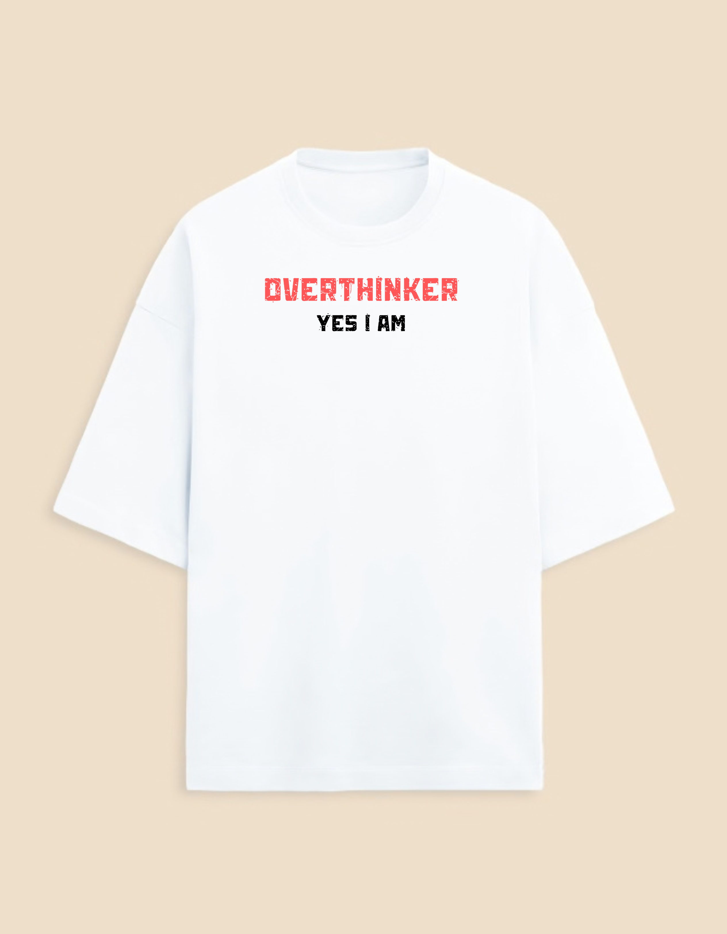 Overthinker I am