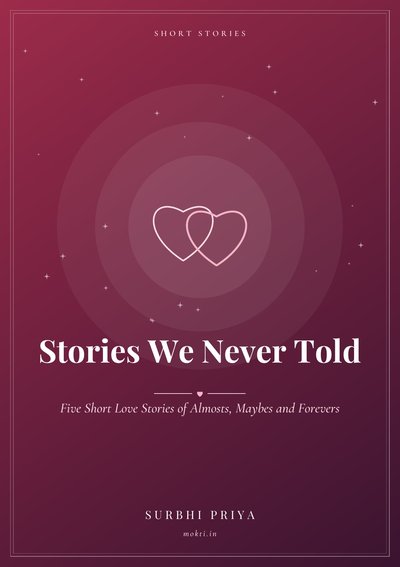 Cover of Stories We Never Told by Surbhi Priya